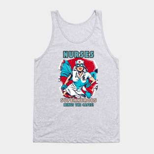 Nurses are Superheroes Minus the Capes! Tank Top